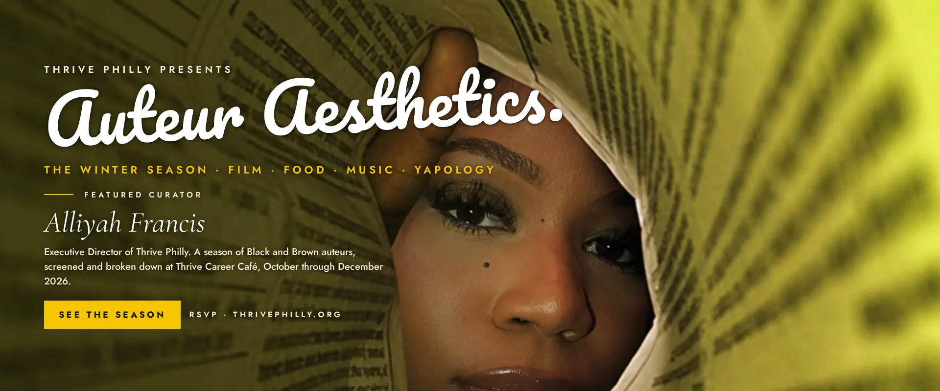 Thrive Philly presents Auteur Aesthetics — the winter season of film, food, music and yapology. Featured curator Alliyah Francis, Executive Director of Thrive Philly. A season of Black and Brown auteurs, screened and broken down at Thrive Career Café, October through December 2026.